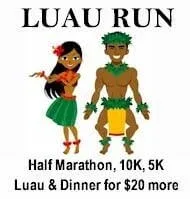 Luau Run Half Marathon -10K - 5K